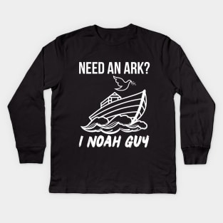 Need an Ark I Noah Guy Funny Pun Humor Christian Kids Long Sleeve T-Shirt